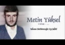 Metin Yüksel - Kendi Sesinden