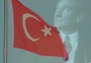 MİLLİ MARŞIMIZ VE MUSTAFA KEMAL ATATÜRK !!!! PAYLAŞ ARKADAŞ