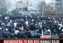 MOSKOVA'DA 70 BİN KİŞİLİK BAYRAM NAMAZI ALLAH-U EKBER !