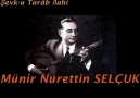 MÜNİR NURETTİN SELÇUK - Bir muazzam padişahsın . . . [HQ]