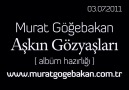 Murat Göğebakan - Aşkın Gözyaşları [albüm hazırlığı ] [HQ]