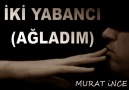 Murat İnce - İki Yabancı  ~  2010 süpeR.. [HQ]