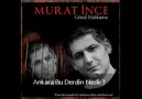 Murat İNCE -Yeni (2011) Ankara
