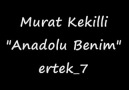 Murat Kekilli - Anadolu Benim (İlk Versiyon)