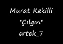 Murat Kekilli - Çılgın (İlk Versiyon)