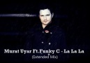 Murat Uyar Ft.Funky C - La La La (Extended Mix)