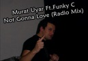 Murat Uyar Ft.Funky C - Not Gonna Love (Radio Mix) [HQ]