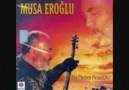 Musa Eroğlu - Felek Çakmağini Üstüme Çakti