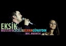 Mustafa Ceceli & Elvan Günaydın - Eksik [REMİX] [HQ]
