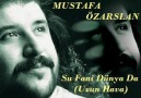 MUSTAFA ÖZARSLAN___Su Fani Dünyada [HQ]