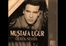 Mustafa Uğur - İstemediler