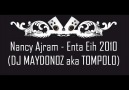 Nancy Ajram - Enta Eih 2010 Remix (DJ MAYDONOZ aka TOMPOLO) [HQ]