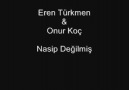 Nasip Değilmiş - Eren Türkmen & Onur Koç