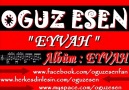 Oğuz Esen - Eyvah [ 2008 ] [HQ]