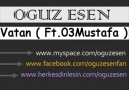 Oğuz Esen Ft 03 Mustafa - Vatan [HQ]