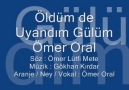 Öldüm de Uyandım Gülüm - Ömer Oral