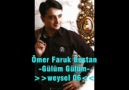 Ömer Faruk Bostan -Gülüm Gülüm- ╚►weyseℓ 06◄™