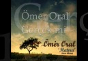 Ömer Oral - Gerçek mi [HQ]