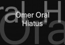 Ömer Oral - Hiatus [HQ]