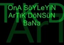 Ona Söyleyin Artık Dönsün Bana