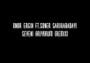Onur Ergin ft.Soner Sarikabadayi - Seveni Ariyorum(Remix) [HQ]