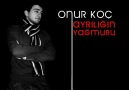 Onur Koç - Ayrılığın Yağmuru . [HQ]