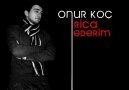 Onur Koç - Rica Ederim . [HQ]