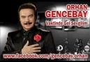 ORHAN GENCEBAY-VAKTİNDE GEL SEVGİLİM