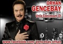 ORHAN GENCEBAY-VEDA EDECEKSEN ET