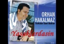 ORHAN HAKALMAZ~VURGUNUM O GOZLERINE~2010 [HQ]