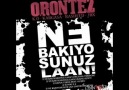 Orontez - Ne Bakıyosunuz Lan
