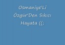 Osmaniye'Li Özgür'Den Sıkıcı Hayata ((;