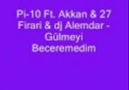 Pi-10 & Akkan & 27 Firari - Gülmeyi Beceremedim(Dj Alemdar)