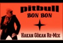 Pitbull - Bon Bon (Hakan Gökan Re-Mix)