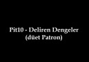 Pit10 - Deliren Dengeler (düet Patron) [HD]