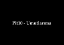 Pit10 - Umutlarıma [HD]