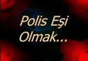 POLİS EŞİ OLMAK (DUYGUSAL)