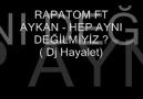 Rapatom & Aykan - Hep Ayni Degilmiyiz