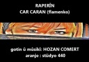 Raperîn - Car Caran (Flamenko) [HQ]