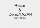 Recar & DenizYAZAR -  Kolay Değil. [HQ]