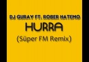Rober Hatemo ft Dj Güray - HuRRa- [HQ]