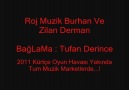 Roj  Muzik Burhan ve Zilan Derman - Tufan Derince Son Kasetii... [HQ]