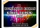 ROMANTİK ERHAN KİRLİ TOPUK 2011 [HQ]