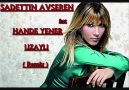 SADETTIN AVSEREN feat. HANDE YENER - UZAYLI ( Re-Mix ) [HQ]