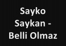 Sayko Saykan - Belli Olmaz [HQ]