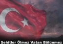 Şehitler Ölmez Vatan Bölünmez . [HQ]