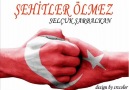 SeLÇuK ŞaRBaLkaN - ŞeHiTLeR öLMeZ!...