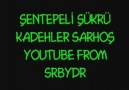 ŞENTEPELİ ŞÜKRÜ KADEHLER SARHOŞ (BURAK)