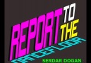 Serdar Dogan - Report To The Dancefloor (2011 Exclusive) [HQ]