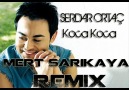 Serdar Ortaç - Koca Koca ( Mert Sarıkaya Remix ) [HQ]